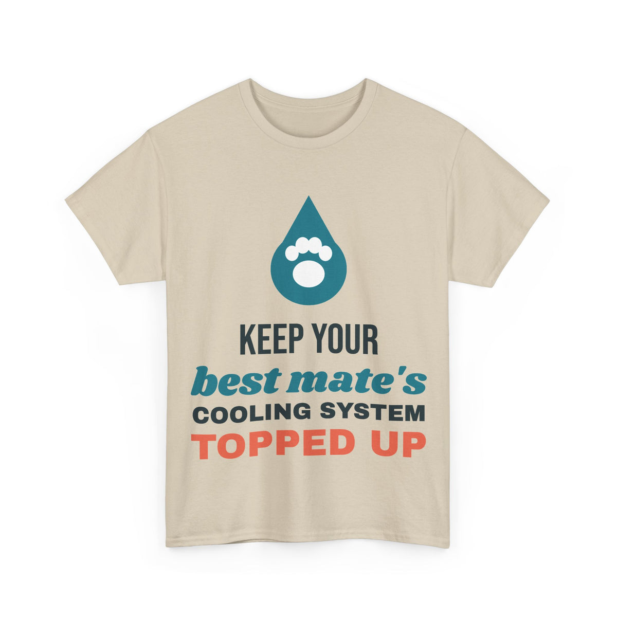 Sand Keep Your Best Mate Topped Up tee, front print