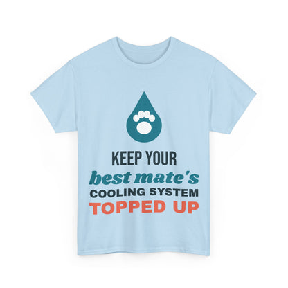 Light blue Keep Your Best Mate Topped Up tee, front print